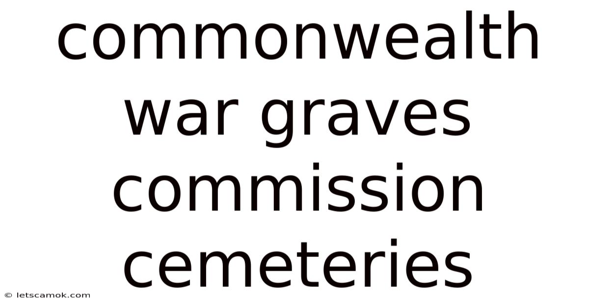 Commonwealth War Graves Commission Cemeteries