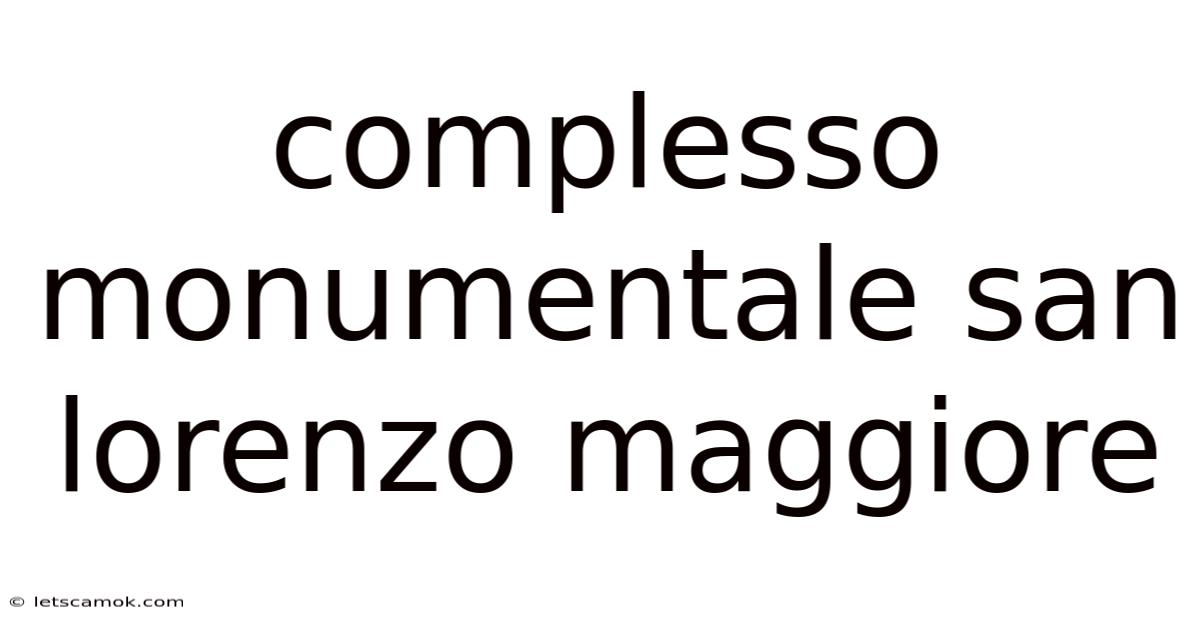 Complesso Monumentale San Lorenzo Maggiore