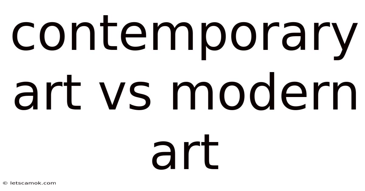 Contemporary Art Vs Modern Art