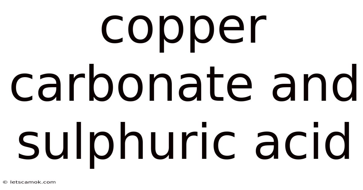 Copper Carbonate And Sulphuric Acid