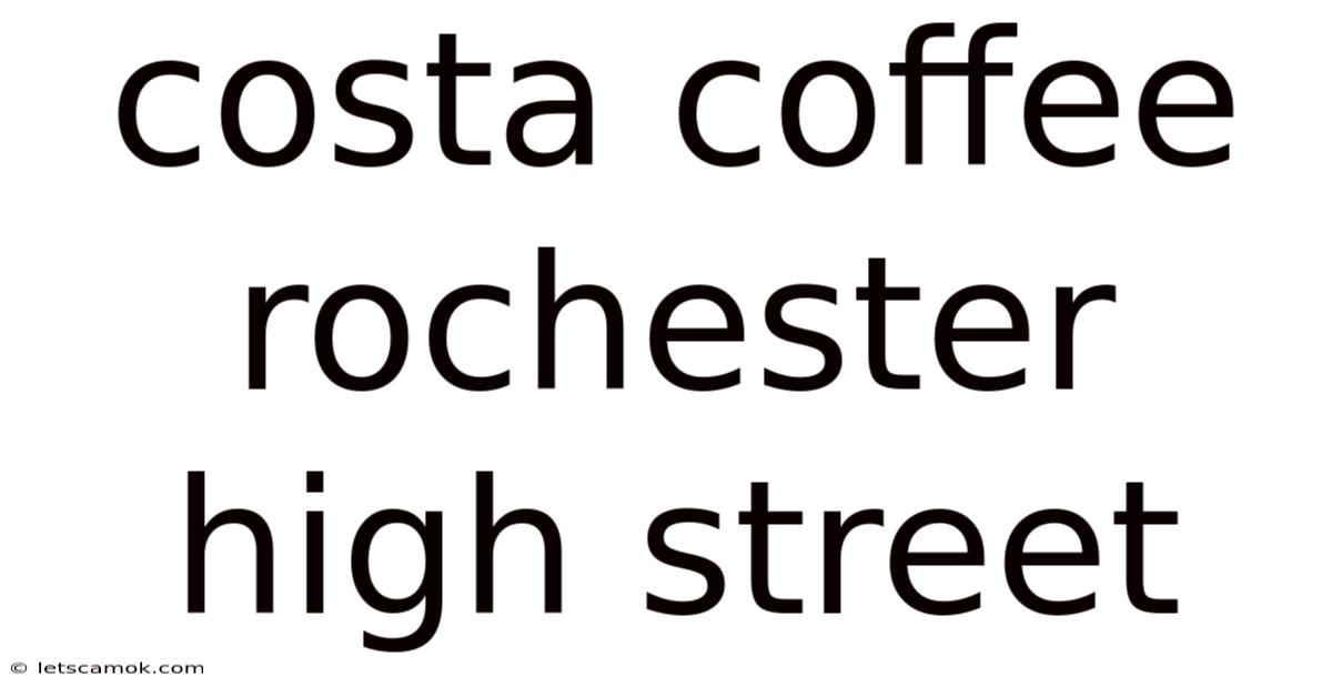 Costa Coffee Rochester High Street