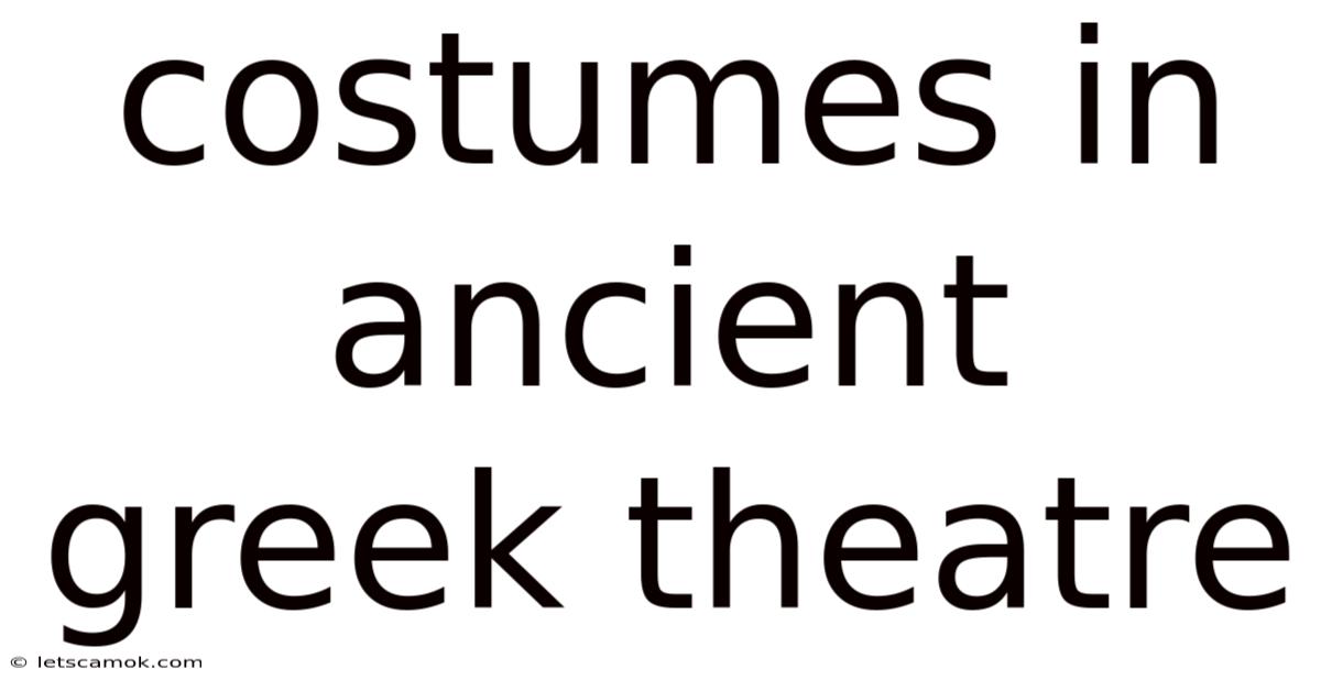 Costumes In Ancient Greek Theatre