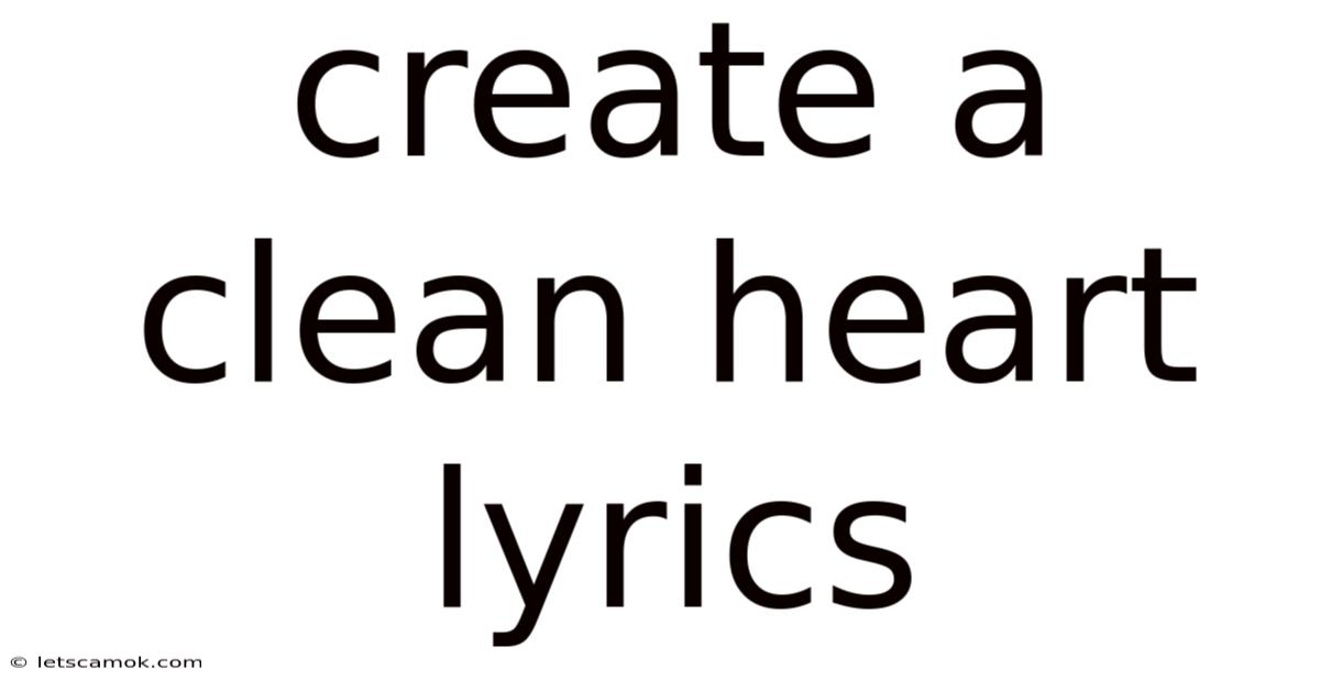 Create A Clean Heart Lyrics
