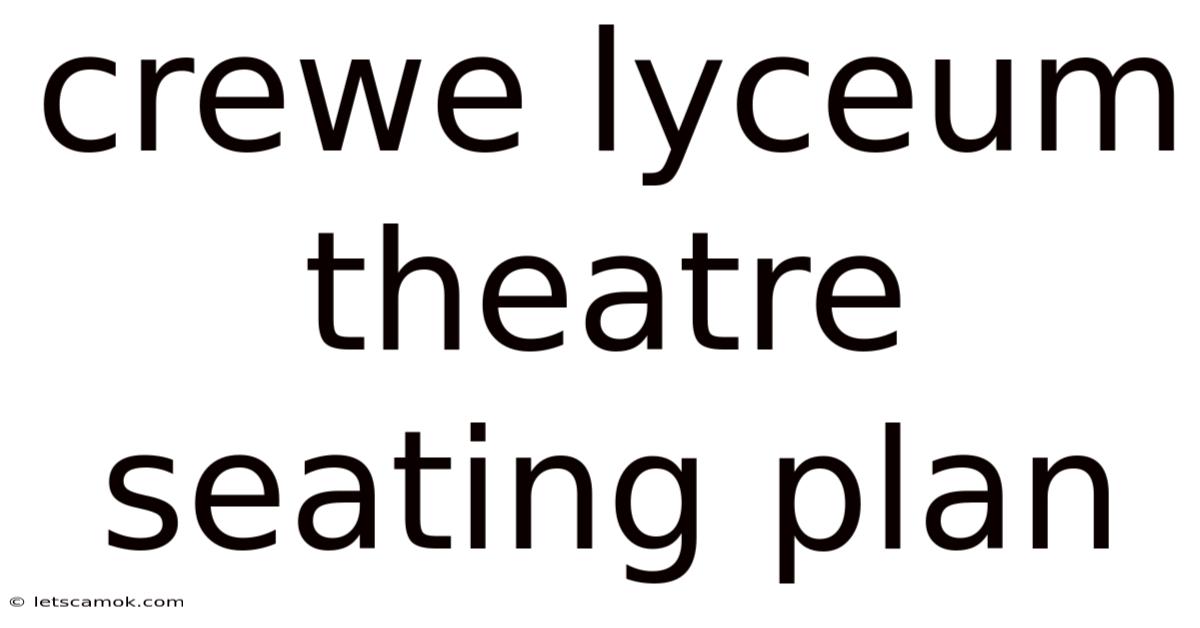 Crewe Lyceum Theatre Seating Plan