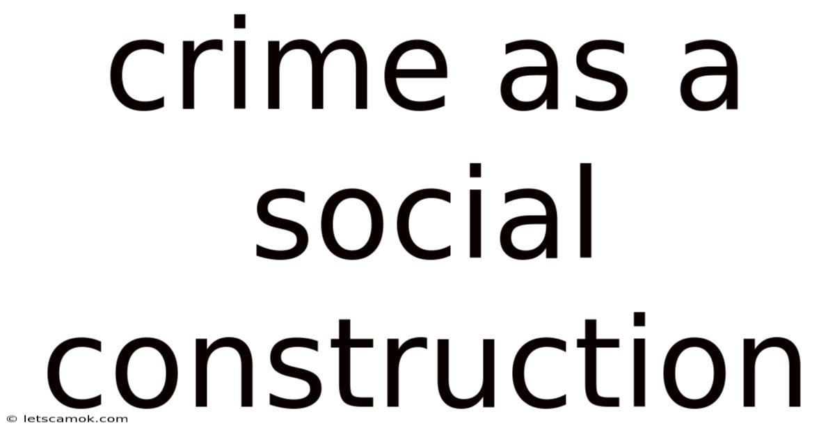 Crime As A Social Construction