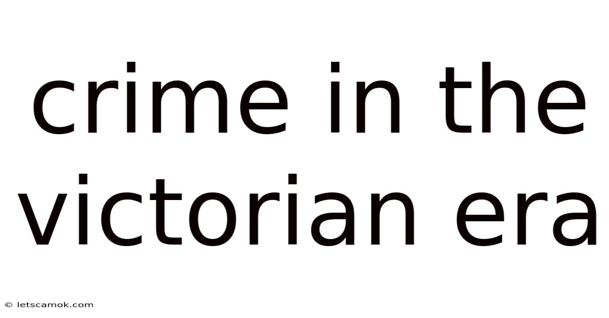Crime In The Victorian Era