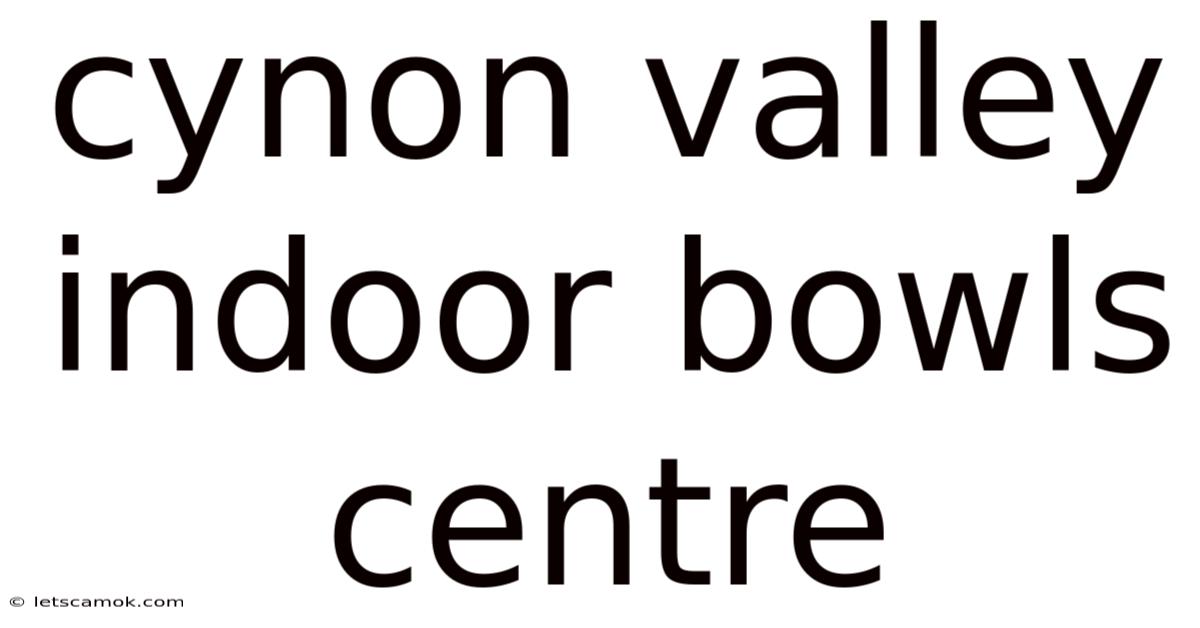 Cynon Valley Indoor Bowls Centre