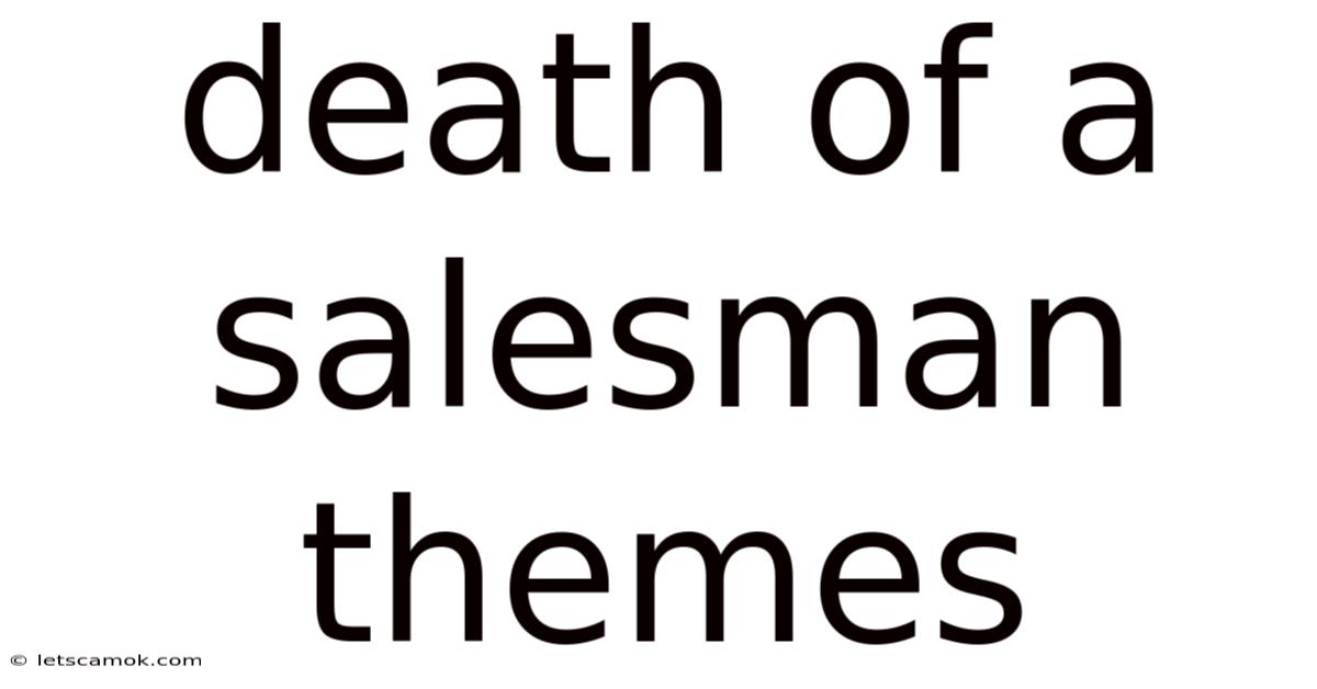 Death Of A Salesman Themes
