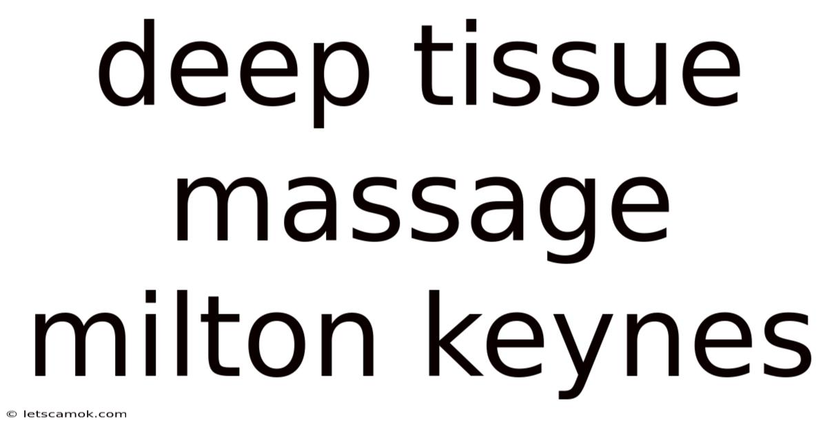 Deep Tissue Massage Milton Keynes