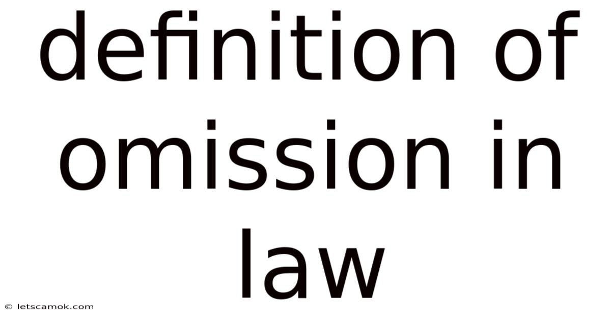Definition Of Omission In Law