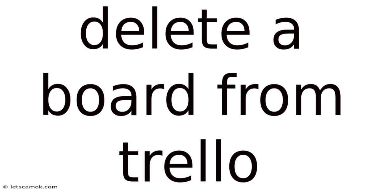 Delete A Board From Trello
