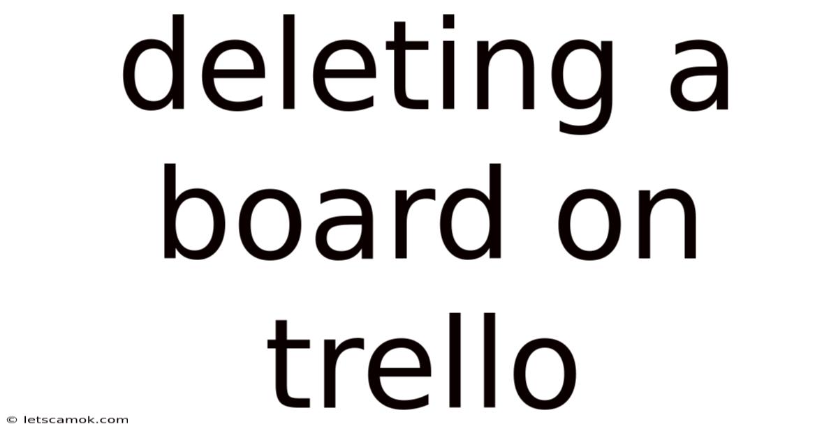 Deleting A Board On Trello
