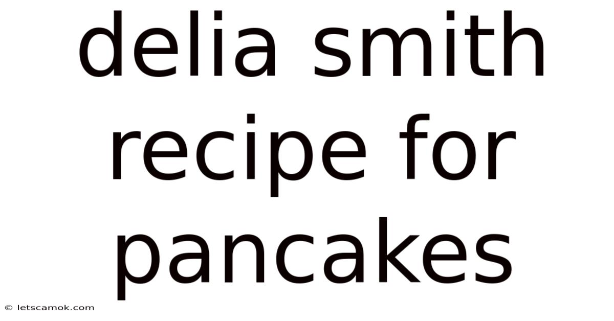 Delia Smith Recipe For Pancakes