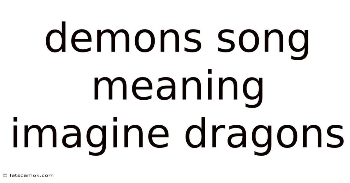 Demons Song Meaning Imagine Dragons