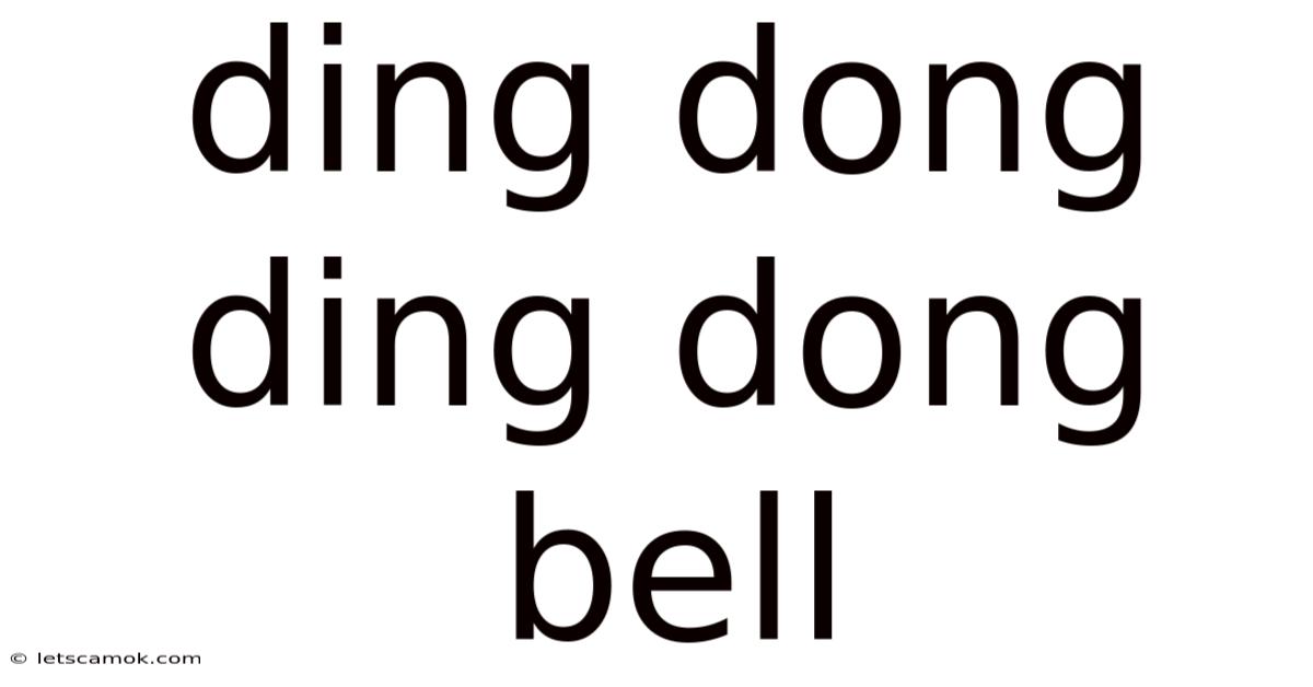 Ding Dong Ding Dong Bell