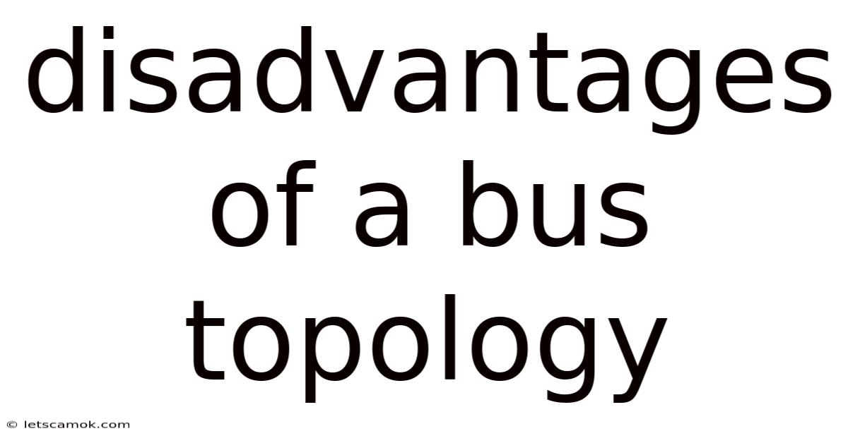 Disadvantages Of A Bus Topology