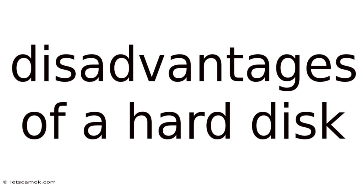 Disadvantages Of A Hard Disk