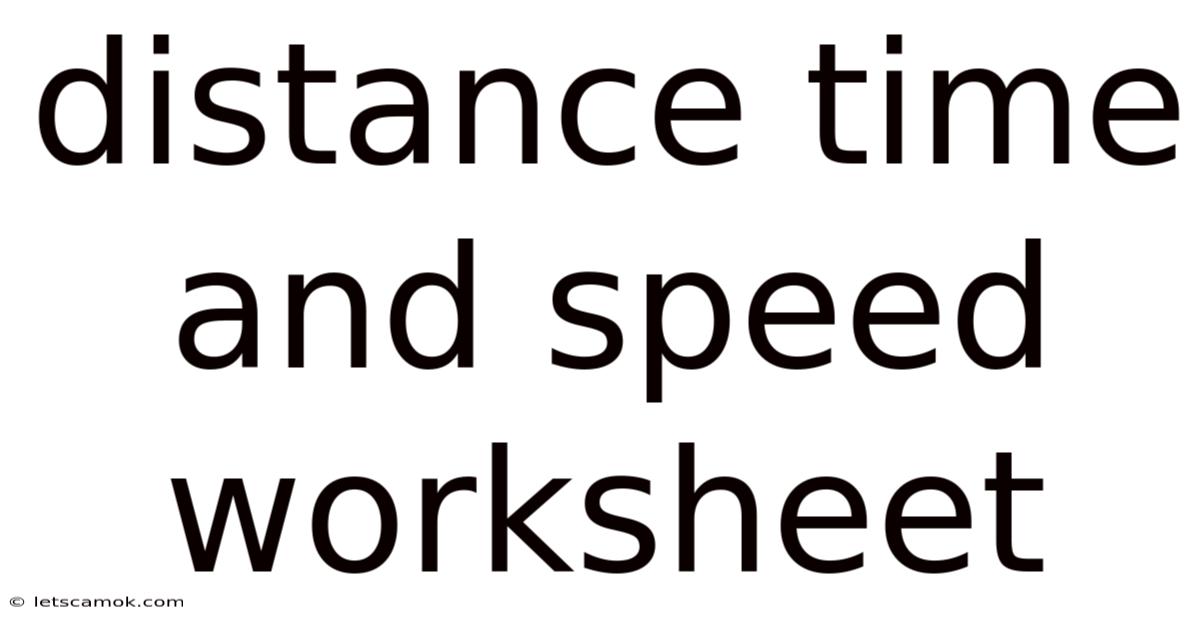 Distance Time And Speed Worksheet