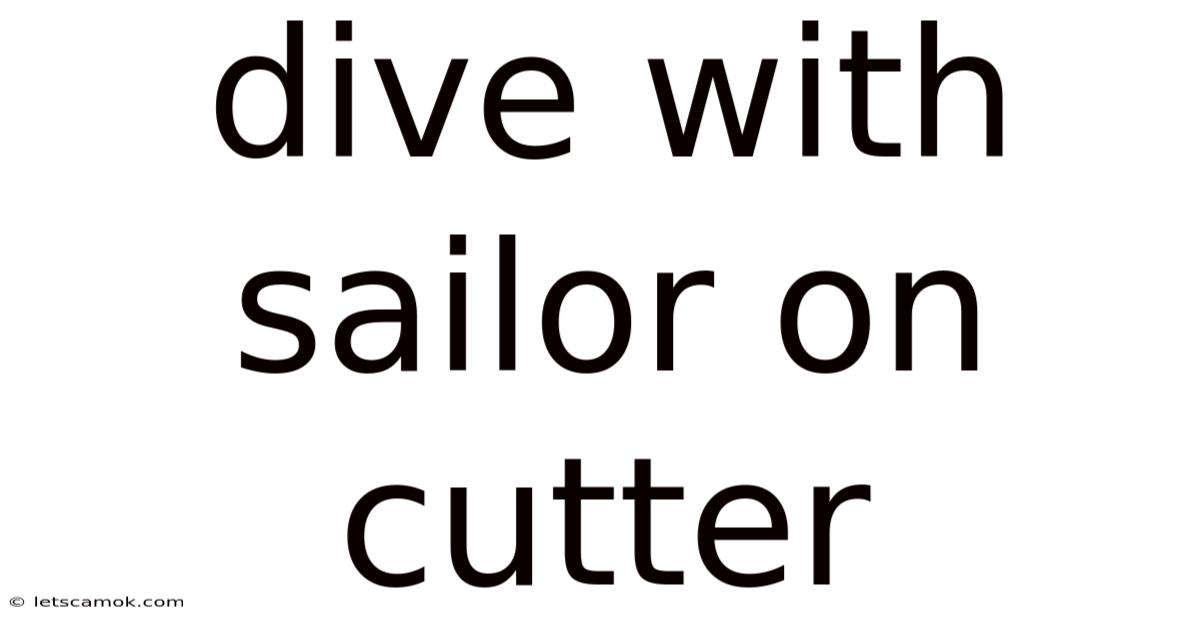 Dive With Sailor On Cutter