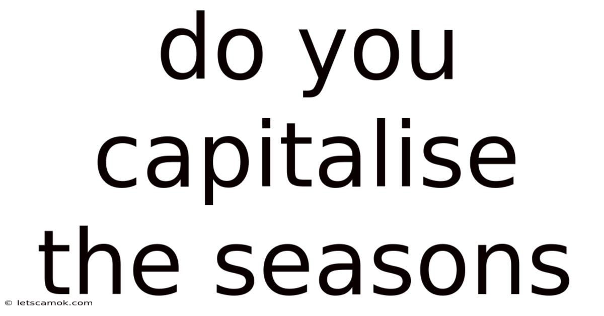 Do You Capitalise The Seasons