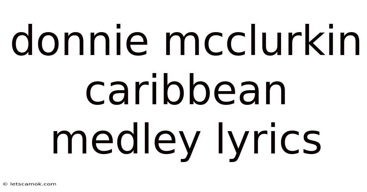 Donnie Mcclurkin Caribbean Medley Lyrics