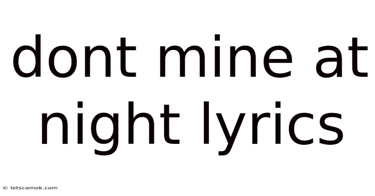 Dont Mine At Night Lyrics
