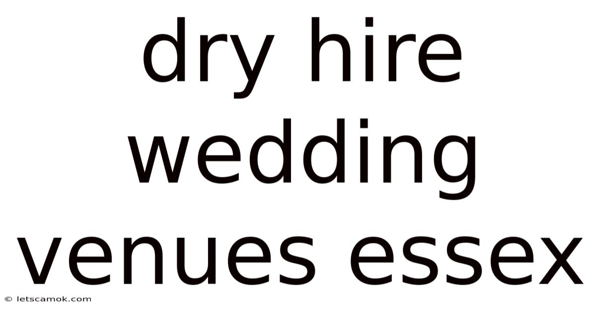 Dry Hire Wedding Venues Essex