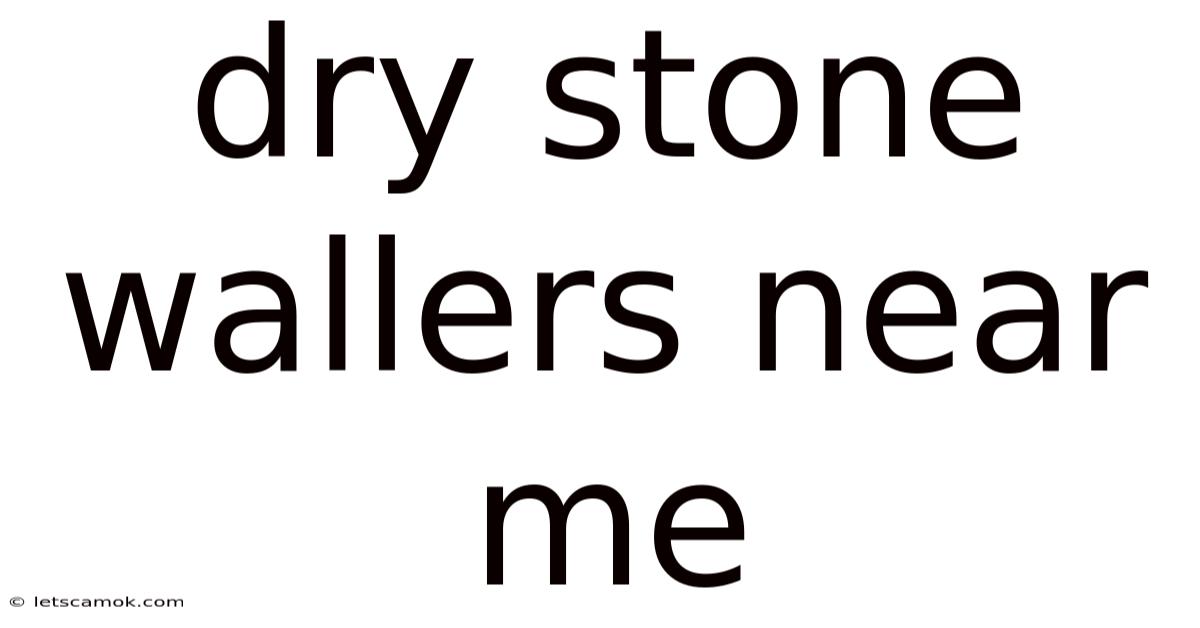 Dry Stone Wallers Near Me