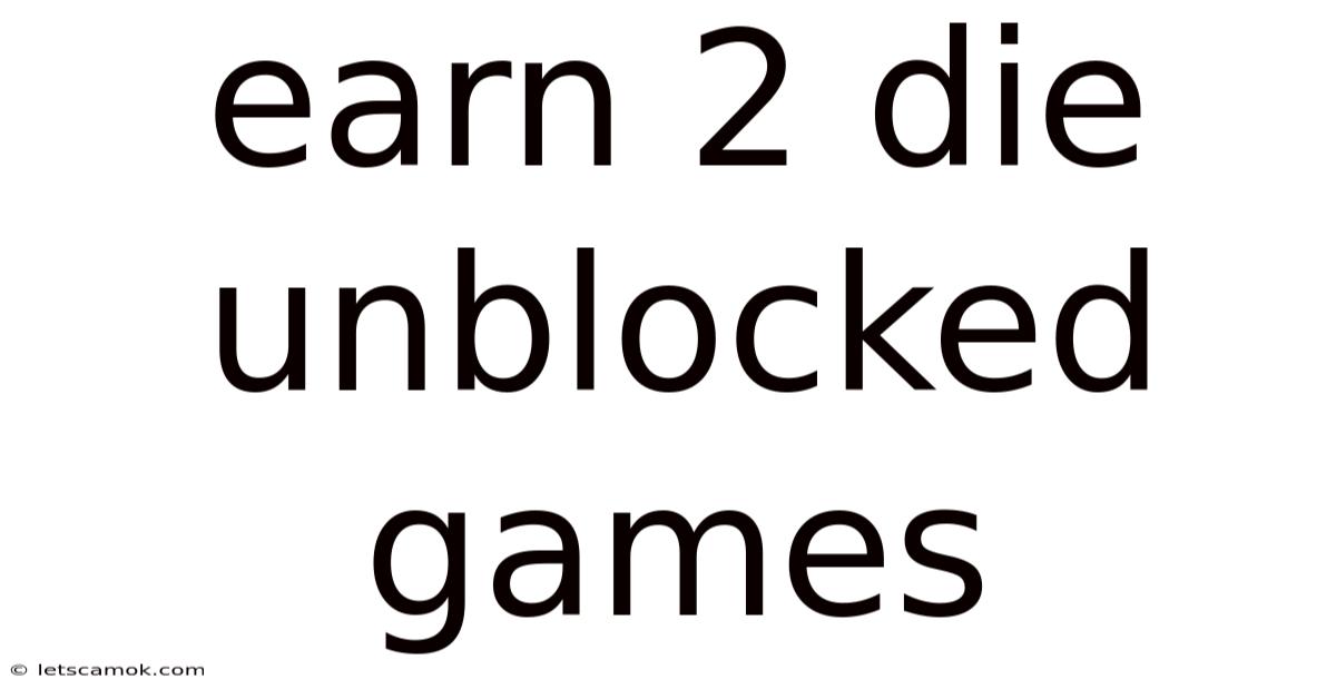 Earn 2 Die Unblocked Games