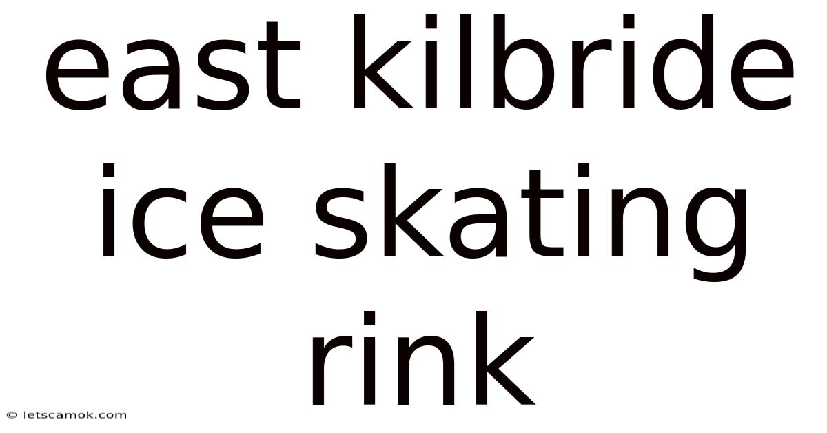 East Kilbride Ice Skating Rink