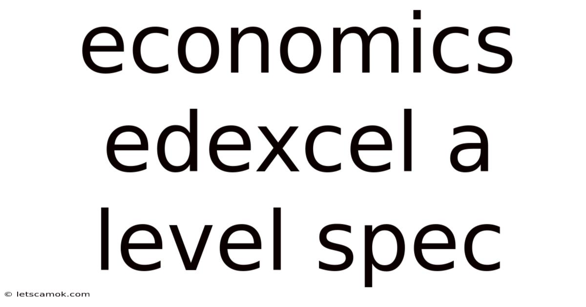 Economics Edexcel A Level Spec