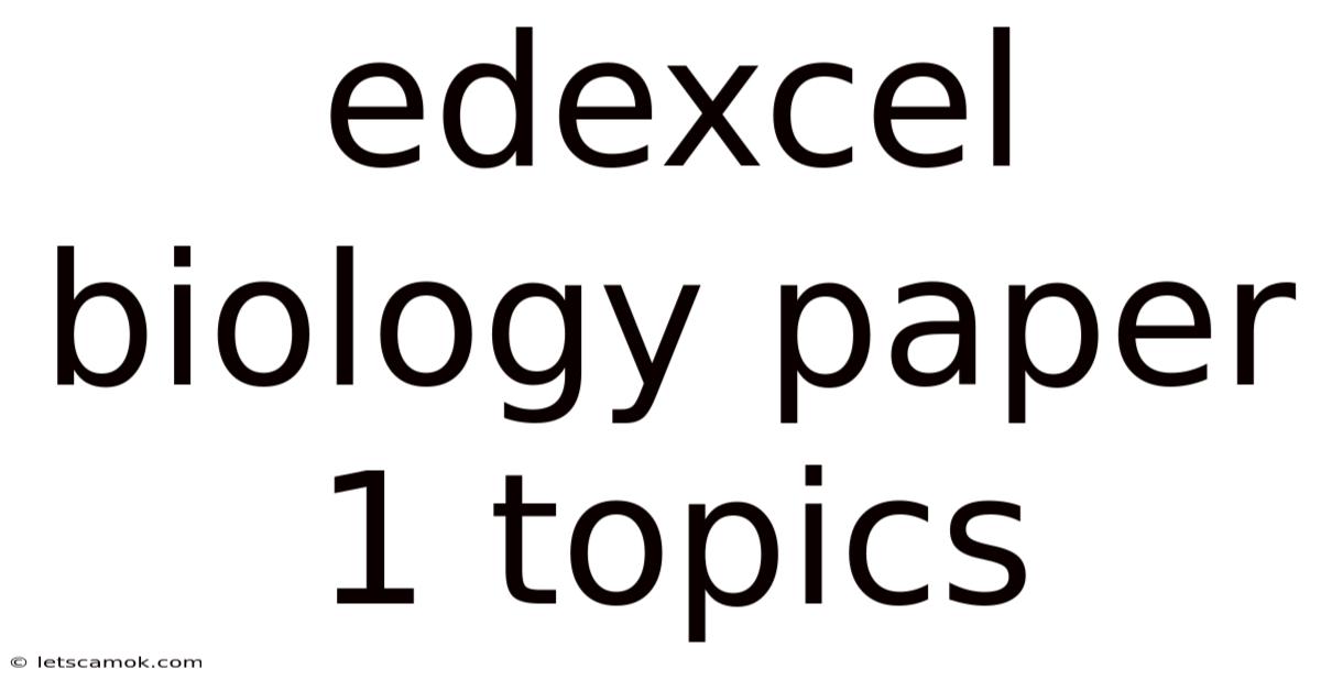 Edexcel Biology Paper 1 Topics