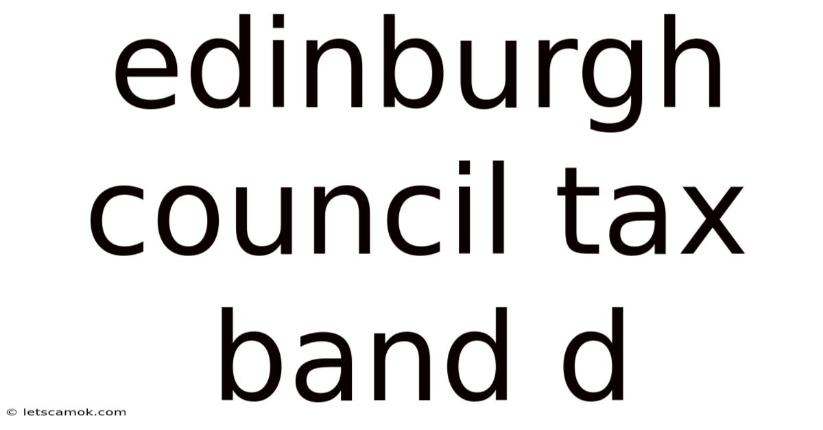 Edinburgh Council Tax Band D