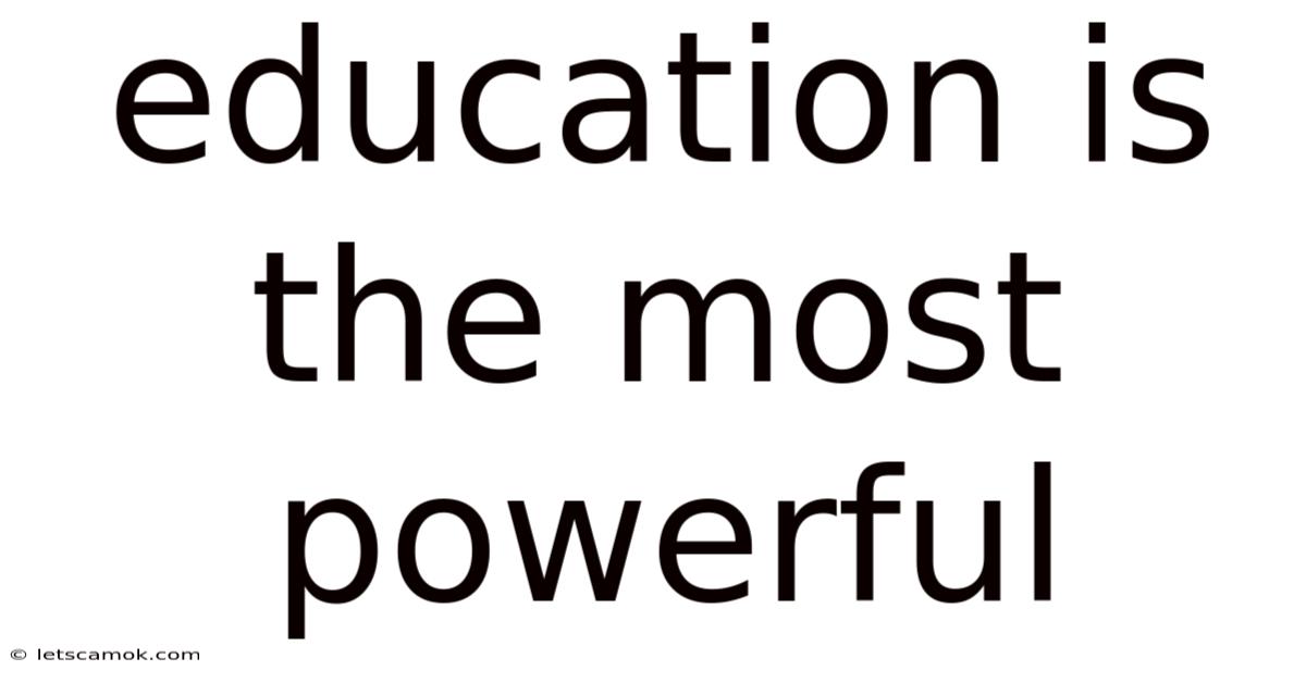 Education Is The Most Powerful