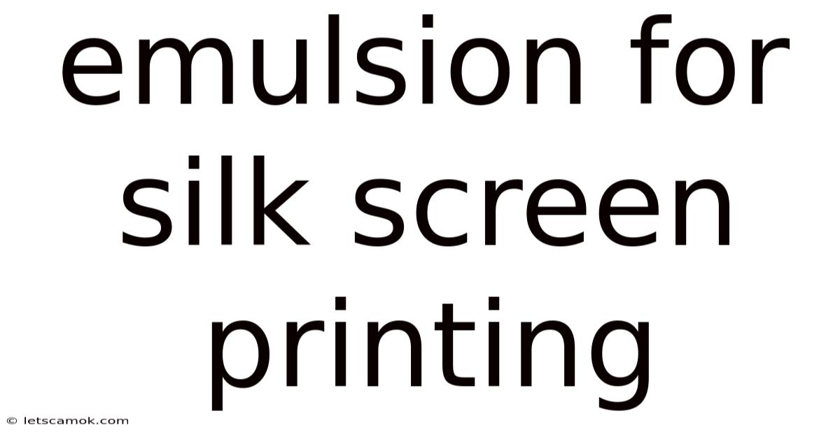 Emulsion For Silk Screen Printing