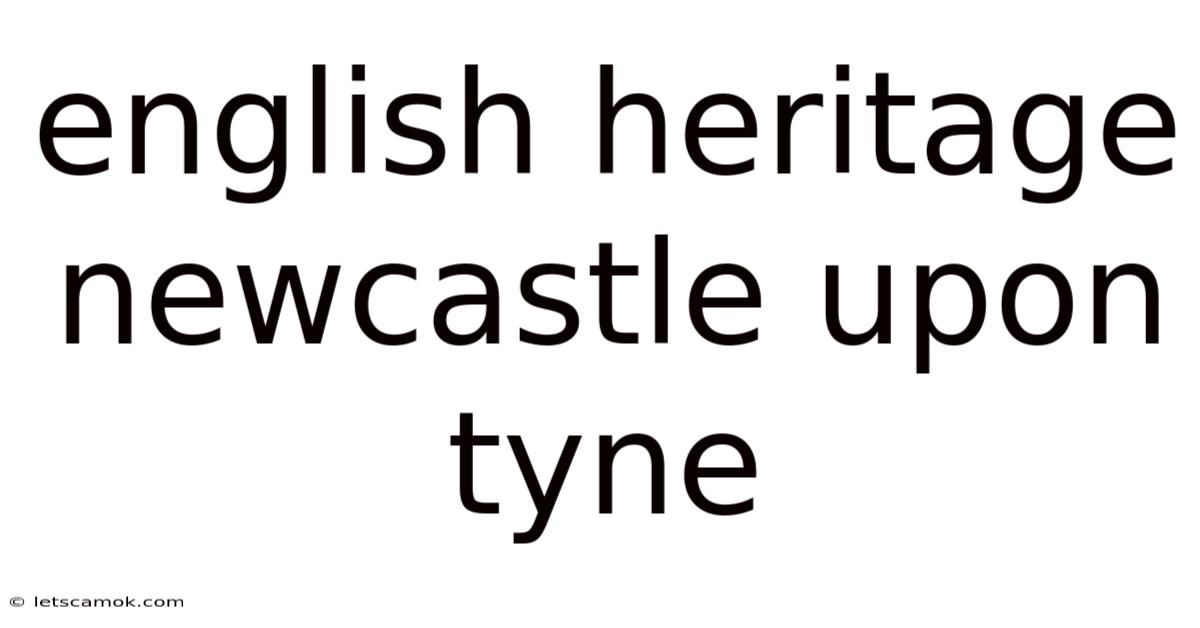 English Heritage Newcastle Upon Tyne