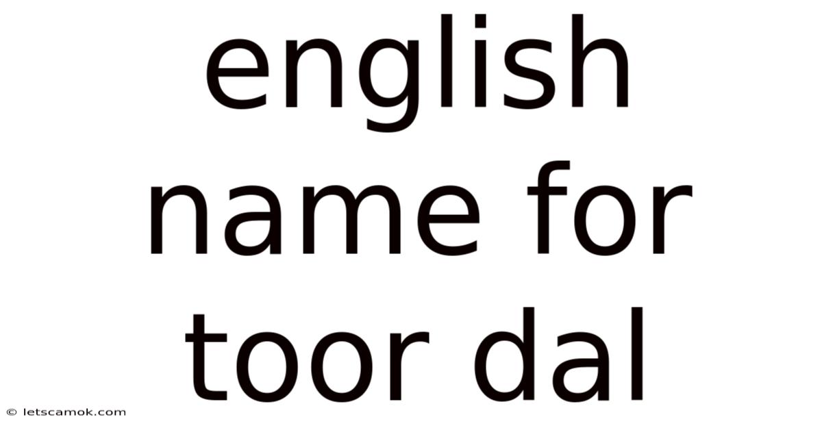 English Name For Toor Dal