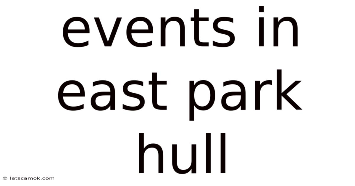 Events In East Park Hull