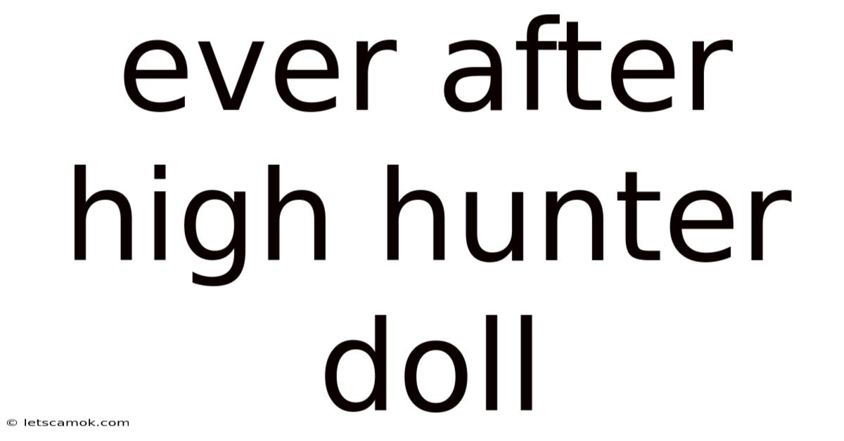 Ever After High Hunter Doll