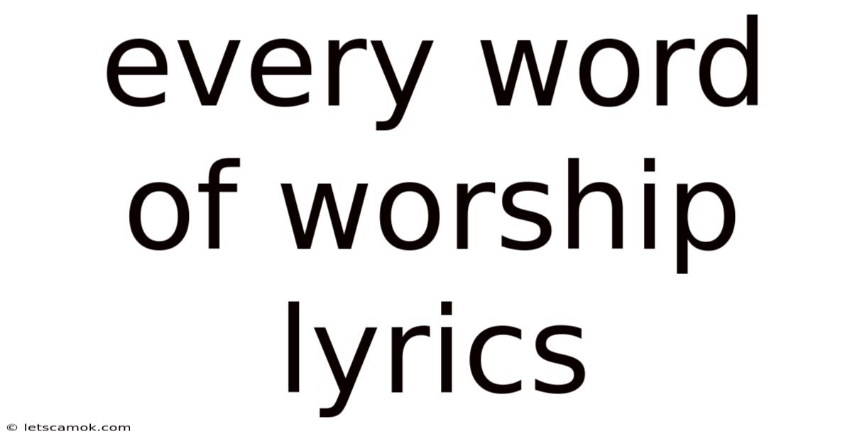 Every Word Of Worship Lyrics