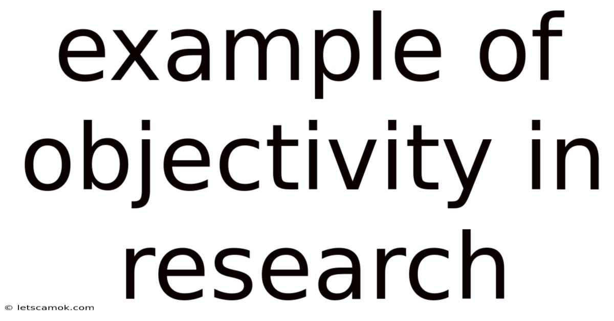 Example Of Objectivity In Research