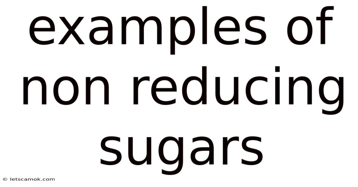 Examples Of Non Reducing Sugars