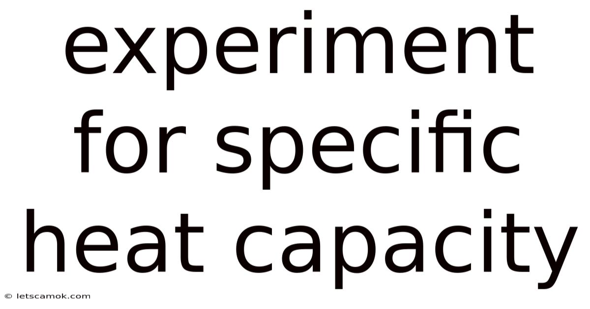 Experiment For Specific Heat Capacity