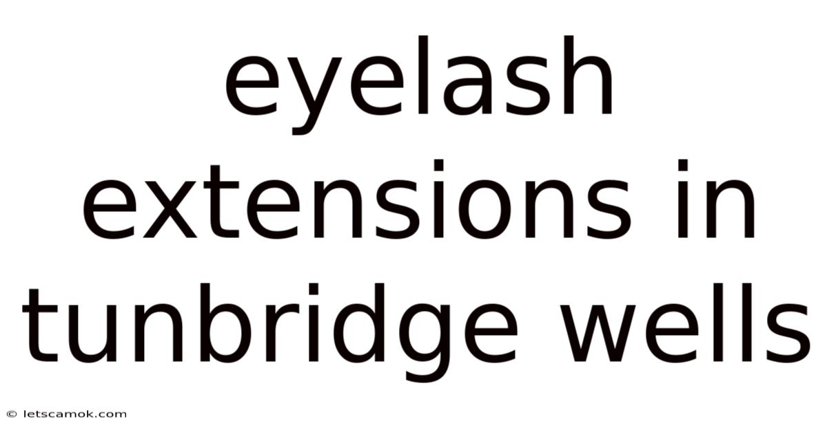 Eyelash Extensions In Tunbridge Wells