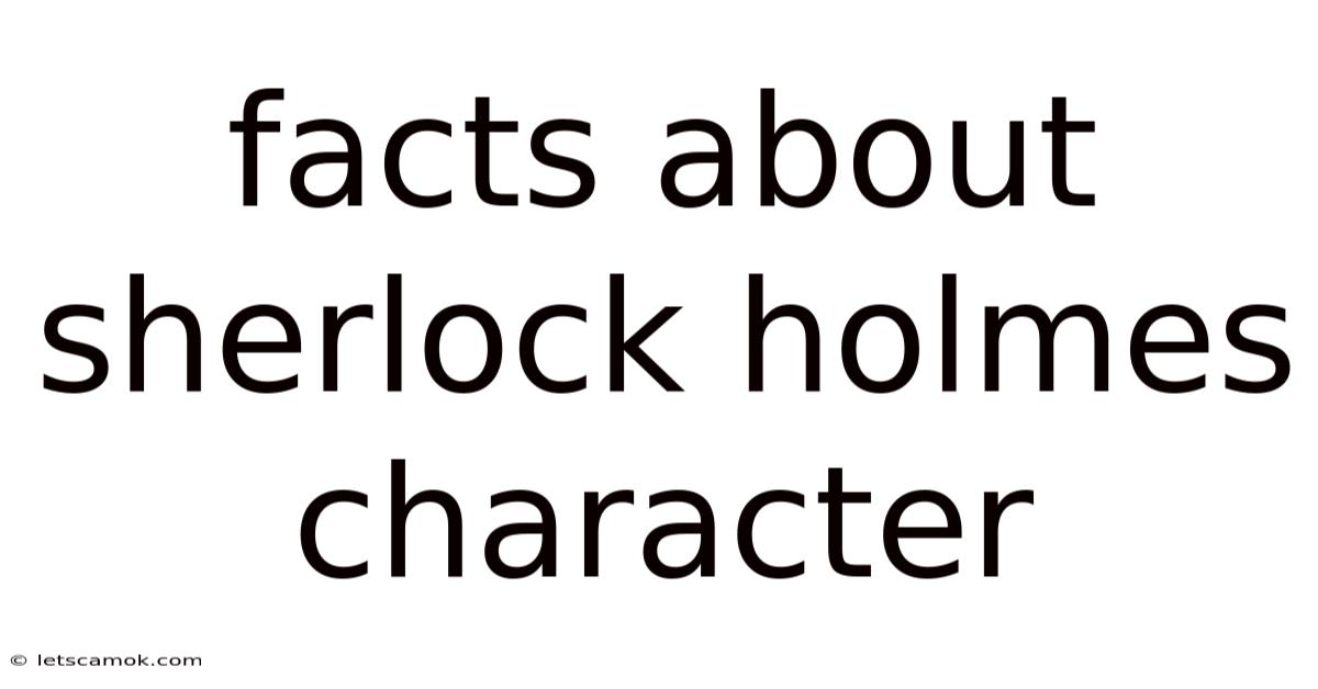 Facts About Sherlock Holmes Character
