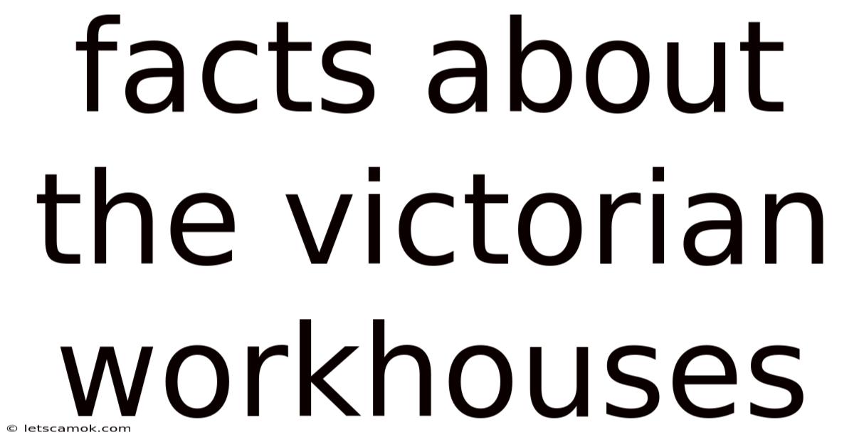 Facts About The Victorian Workhouses