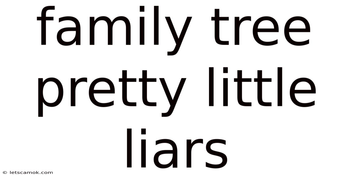 Family Tree Pretty Little Liars