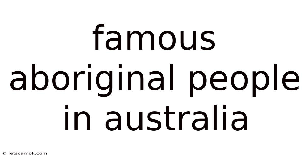 Famous Aboriginal People In Australia