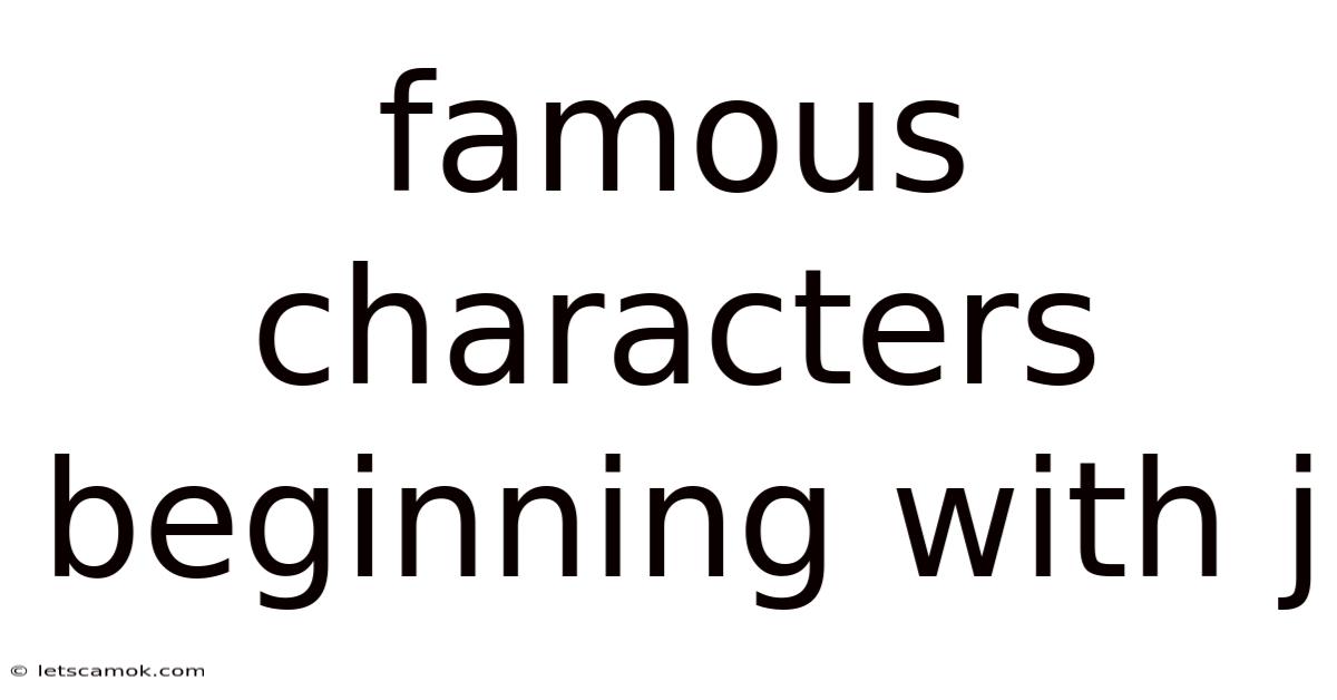 Famous Characters Beginning With J