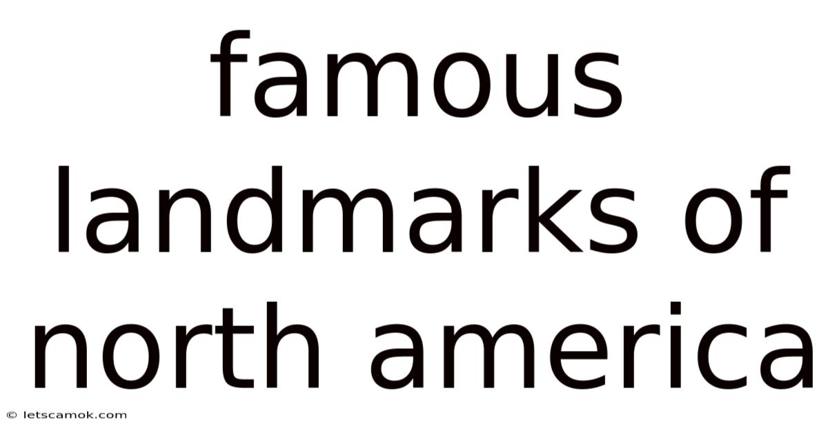 Famous Landmarks Of North America